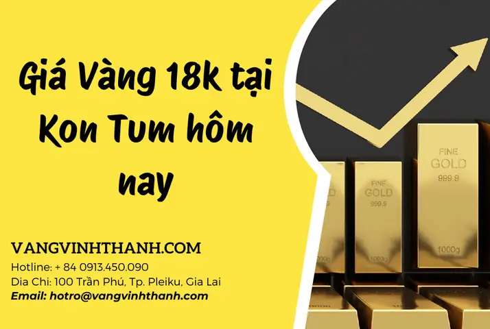 Giá Vàng 18k Ở Kon Tum Giá Vàng 18k Ở Kon Tum