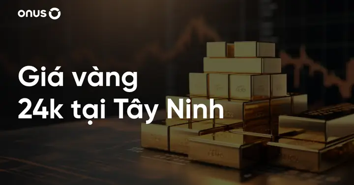Giá Vàng 24k Ở Tây Ninh
