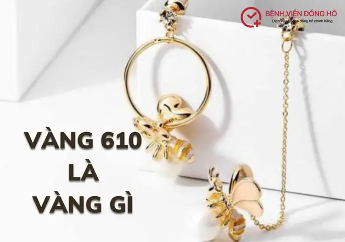Giá Vàng 610 Là Vàng Gì