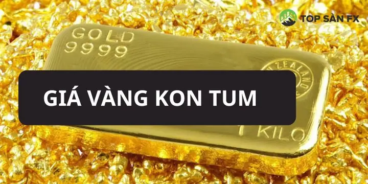 Giá Vàng 9999 Ở Kon Tum