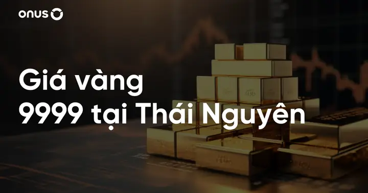 Giá Vàng 9999 Ở Thái Nguyên Giá Vàng 9999 Ở Thái Nguyên
