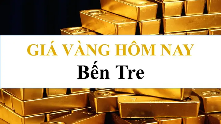 Giá Vàng Hôm Nay Tại Bến Tre