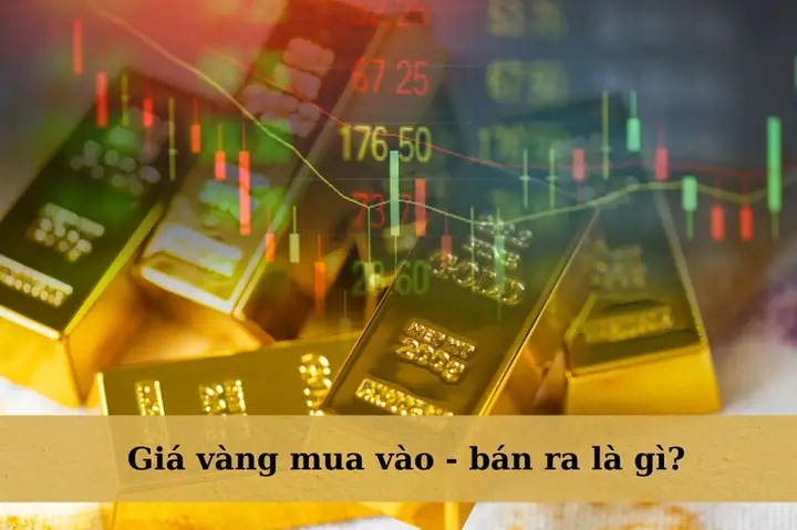Giá Vàng Mua Vào Bán Ra Nghĩa Là Gì Giá Vàng Mua Vào Bán Ra Nghĩa Là Gì