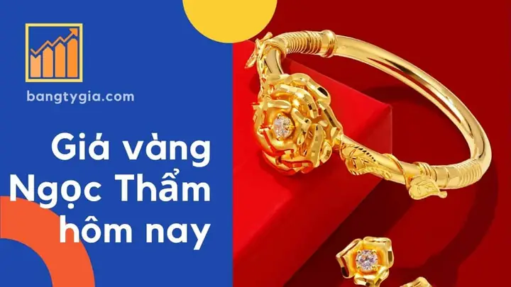Giá Vàng Ngọc Thẩm 24k Hôm Nay