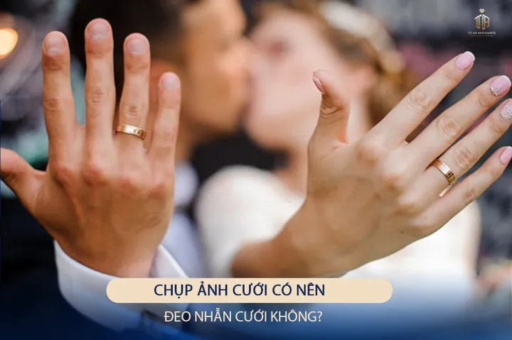 Chụp Ảnh Cưới Có Nên Đeo Nhẫn