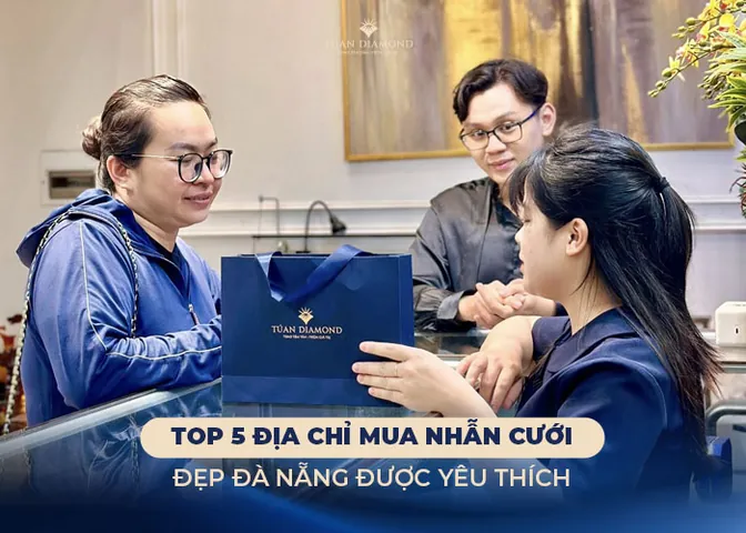 Nên Mua Nhẫn Cưới Ở Đâu Tại Đà Nẵng Nên Mua Nhẫn Cưới Ở Đâu Tại Đà Nẵng