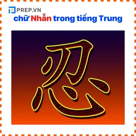 Chữ “nhẫn” (忍) Trong Tiếng Trung: Ý Nghĩa, Cách Viết Và Cách Áp Dụng Trong Đời Sống