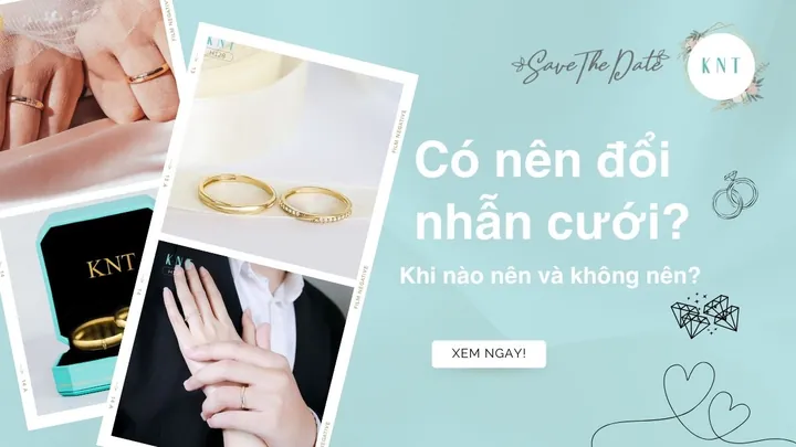 Có Nên Thay Đổi Nhẫn Cưới Không: Góc Nhìn Khoa Học, Tâm Linh Và Kinh Nghiệm Thực Tế Cho Cặp Đôi