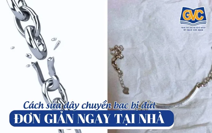 Hướng Dẫn Sửa Dây Chuyền Bạc Bị Đứt Tại Nhà Và Tiệm Kim Hoàn Hướng Dẫn Sửa Dây Chuyền Bạc Bị Đứt Tại Nhà Và Tiệm Kim Hoàn